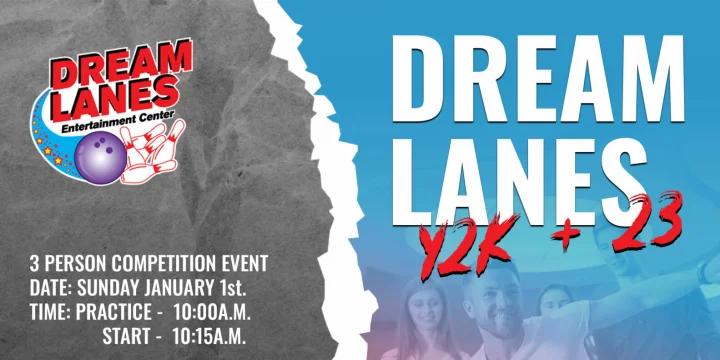 Dream Lanes Y2K + 23 tourney on New Year's Day again a trios event
